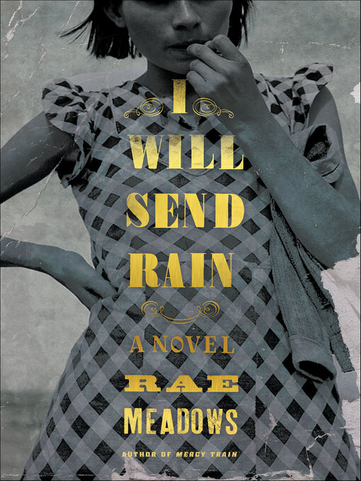 Title details for I Will Send Rain by Rae Meadows - Available